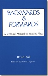 Playwright as Toolmaker: David Ball&rsquo;s Incomparable BACKWARDS & FORWARDS